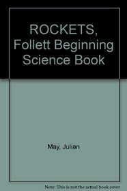 ROCKETS, Follett Beginning Science Book