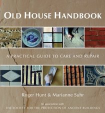 The Old House Handbook: The Essential Guide to Care and Repair
