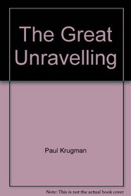 The Great Unravelling - From Boom To Bust In Three Scandalous Years