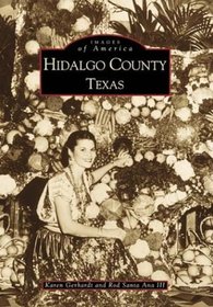 Hidalgo County: Texas (Images of America)