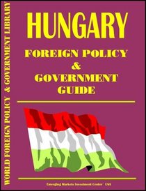Hungary Foreign Policy and Government Guide