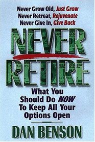 Never Retire How To Secure Financial Freedom And Live Out Your Dreams