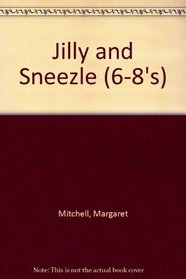 Jilly and Sneezle (6-8's)