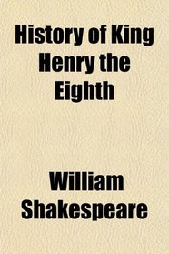History of King Henry the Eighth