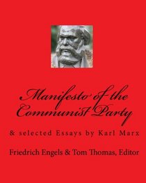 Manifesto Of The Communist Party: & Selected Essays By Karl Marx (Volume 1)