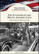 The Invention of the Moving Assembly Line (Milestones in American History)