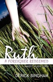 RUTH: A FOREIGNER REDEEMED