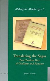 Translating the Sagas: Two Hundred Years of Challenge and Response (Making the Middle Ages)