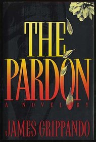 The Pardon (Jack Swyteck, Bk 1)