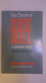 Four Theories of Rape in American Society : A State-Level Analysis