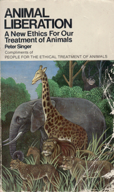 Animal Liberation: A New Ethics for our Treatment of Animals