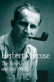 The New Left and the 1960s: Collected Papers of Herbert Marcuse