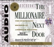 The Millionaire Next Door : The Surprising Secrets Of Americas Wealthy
