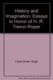 History and Imagination: Essays in Honor of H. R. Trevor-Roper