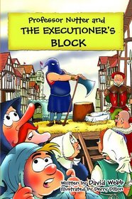 Professor Nutter and the Executioner's Block (Professor Nutter Series)