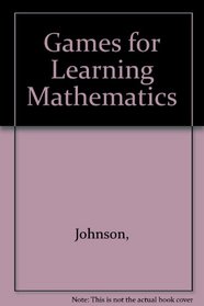 Games for Learning Mathematics