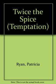 Twice the Spice (Temptation)