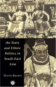 The State and Ethnic Politics in SouthEast Asia (Politics in Asia)