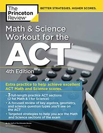 Math and Science Workout for the ACT, 4th Edition: Extra Practice for an Excellent Score (College Test Preparation)