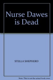 Nurse Dawes is Dead