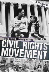 The Split History of the Civil Rights Movement: A Perspectives Flip Book (Cpb Grades 4-8: Perspectives Flip Books)