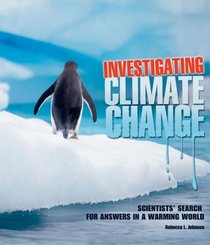 Investigating Climate Change: Scientists' Search for Answers in a Warming World (Discovery!)