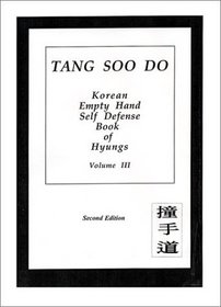 Tang Soo Do Korean Empty Hand Self Defense Book of Hyung Volume III