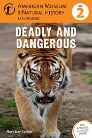 Deadly and Dangerous: (Level 2) (Amer Museum of Nat History Easy Readers)