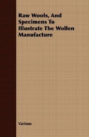 Raw Wools, And Specimens To Illustrate The Wollen Manufacture