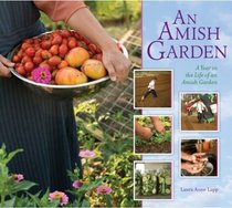 An Amish Garden: A Year in the Life of an Amish Garden