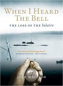 When I Heard the Bell: The Loss of the Iolaire