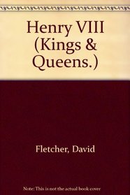 Henry VIII (Kings & Queens.)