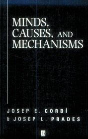 Minds, Causes and Mechanisms: A Case Against Physicalism (Aristotelian Society Monographs)