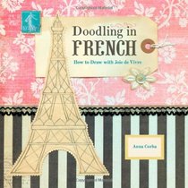 Doodling in French: How to Draw with Joie de Vivre