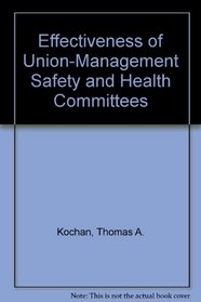 Effectiveness of Union-Management Safety and Health Committees