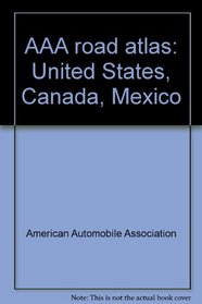 AAA road atlas: United States, Canada, Mexico