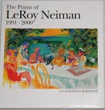 The Prints of Leroy Neiman Catalog Raisonne 1991-2000
