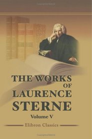 The Works of Laurence Sterne: With an Account of the Life and Writings of the Author. Volume 5. The Koran