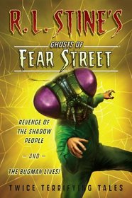 Revenge of the Shadow People and The Bugman Lives!: Twice Terrifying Tales (R. L. Stine's Ghosts of Fear Street)