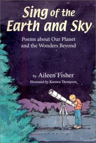 Sing of the Earth and Sky: Poems About Our Planet and the Wonders Beyond