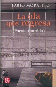 La ola que regresa (poesia reunida) (Letras Mexicanas) (Spanish Edition)