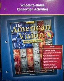 School-to-Home Connection Activities (The American Vision: Modern Times, California Edition)