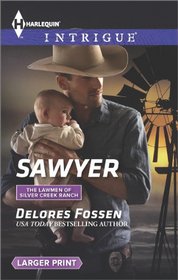 Sawyer (Lawmen of Silver Creek Ranch, Bk 8) (Harlequin Intrigue, No 1491) (Larger Print)