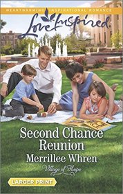 Second Chance Reunion (Village of Hope, Bk 1) (Love Inspired, No 897) (Larger Print)