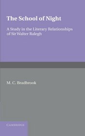 The School of Night: A Study in the Literary Relationships of Sir Walter Ralegh