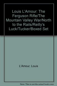 Louis L'Amour: The Ferguson Rifle/the Mountain Valley War/North to the Rails/Reilly's Luck/Tucker/Boxed Set