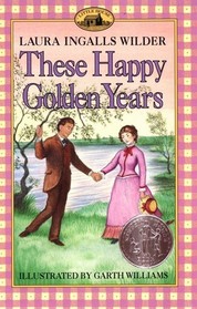 These Happy Golden Years (Little House, Bk 8)