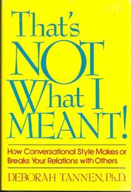 That's Not What I Meant: How Conversational Style Makes or Breaks Your Relations With Others