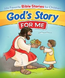 God's Story For Me: 104 Favorite Bible Stories for Children