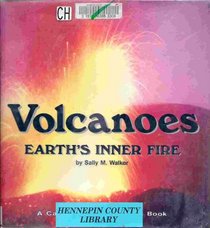 Volcanoes: Earth's Inner Fire : A Carolrhoda Earth Watch Book (Earth Watch)